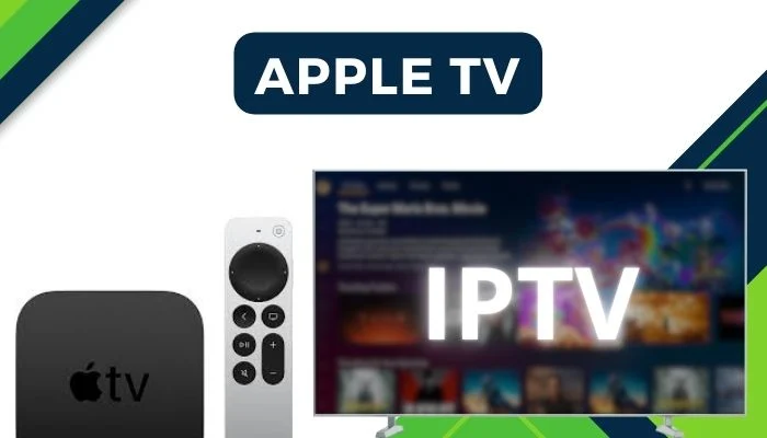 Écran d’Apple TV montrant l’installation d’une application IPTV depuis l’App Store, la configuration d’un abonnement IPTV et l’affichage des chaînes IPTV sur Apple TV.