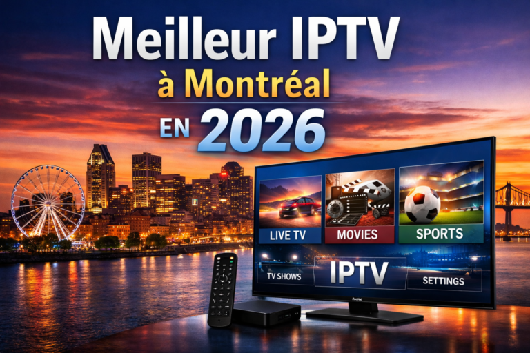 Meilleur IPTV à Montréal en 2026 avec interface IPTV sur Smart TV et skyline de Montréal