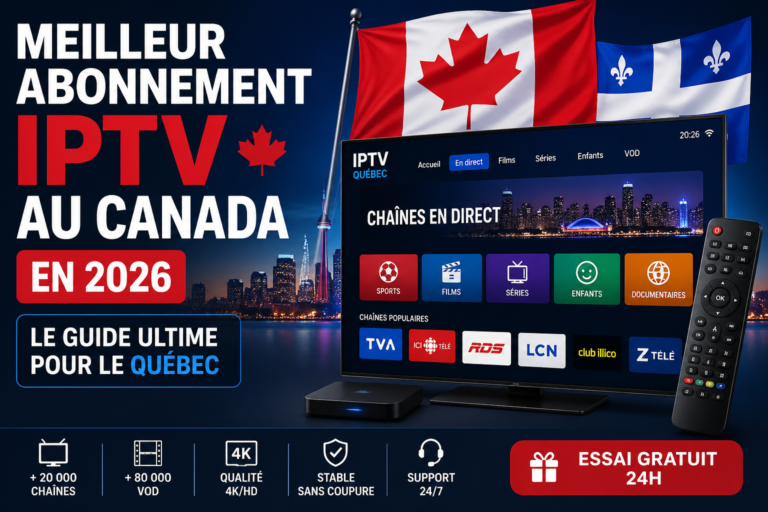 Meilleur Abonnement IPTV au Canada en 2026